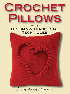 cover image of Crochet Pillows with Tunisian & Traditional Techniques